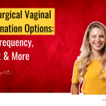 Non-Surgical Vaginal Rejuvenation Options: Radiofrequency, O-Shot® & More
